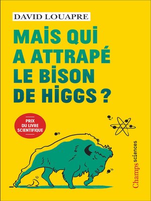 cover image of Mais qui a attrapé le bison de Higgs ?